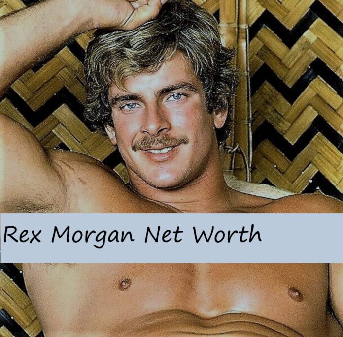 Rex Morgan Net Worth